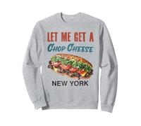 Let Me Get a Chop Cheese New York Foodie Travel Funny Sudadera