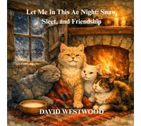 Let Me In This Ae Night: Snaw, Sleet, and Friendship (Robert Burns for children)