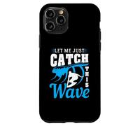 Let Me Just Catch This Wave Surfing Diseño para surfistas Carcasa para iPhone 11 Pro