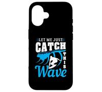 Let Me Just Catch This Wave Surfing Diseño para surfistas Carcasa para iPhone 16