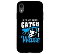 Let Me Just Catch This Wave Surfing Diseño para surfistas Carcasa para iPhone XR