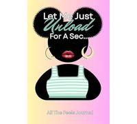 Let me just unload for a sec: All the feels journal
