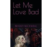 Let Me Love Bad (Supernatural Sex)