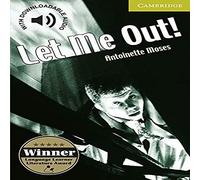 Let Me Out!. Starter Level Beginner. A1. Cambridge English Readers.: Starter/Beginner