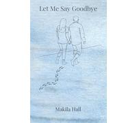 Let Me Say Goodbye: Poetry Collection