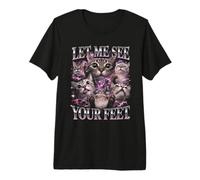 Let Me See Your Feet Cats Bootleg Divertido Camiseta Premium