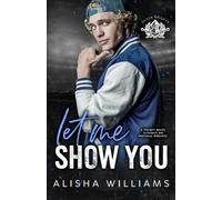 Let Me Show You: A Grumpy Meets Sunshine MM Football Romance