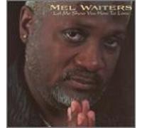Let Me Show You How to Love by Mel Waiters (2001-10-09)