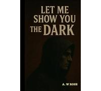 Let me show you the Dark