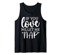 Let Me Sleep If You Love Let Me Nap Mom Sleeping I Love Naps Camiseta sin Mangas