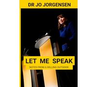 Let Me Speak: Notes From A Willing Outsider