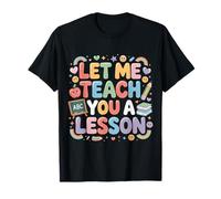 Let Me Teach You A Lesson Broma de educación docente - Camiseta