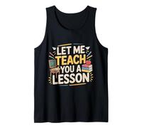 Let Me Teach You A Lesson Broma de educación docente - Camiseta sin Mangas