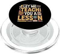 Let Me Teach You A Lesson Broma de educación docente - PopSockets PopGrip para MagSafe