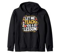 Let Me Teach You A Lesson Teacher Education Joke - Sudadera con Capucha