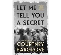 Let Me Tell You a Secret: A Journalist's Career Covering the Rich and Famous