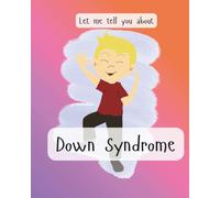 Let me tell you about Down Syndrome (Let me tell you about challenges in life)