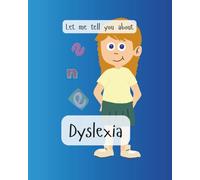 Let me tell you about Dyslexia (Let me tell you about challenges in life)