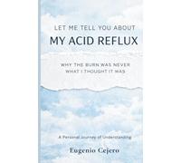 Let Me Tell You About My Acid Reflux: Why the Burn Was Never What I Thought It Was