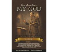 Let me tell you about...MY GOD: An Original Devotional Work Inspired by the Style and Voice of C. S. Lewis (My God Series)