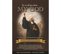 Let me tell you about...MY GOD: An Original Devotional Work Inspired by the Style and Voice of George Whitefield (My God Series)