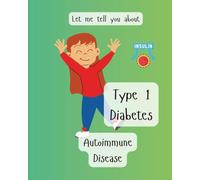Let me tell you about Type 1 Diabetes (Let me tell you about challenges in life)