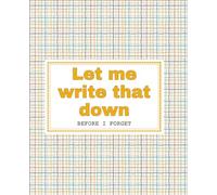 Let Me Write That Down Before I Forget: Wide Ruled Composition Notebook | 7.5" x 9.25" | 120 lined pages | Retro Aesthetic Writing Journal | For teens and adults