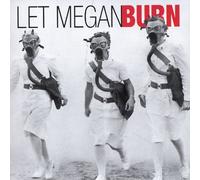 Let Megan Burn
