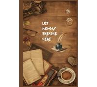 Let memory breathe here: A journal for Remembering, Healing , and Letting GO, Give your memories the space to speak.