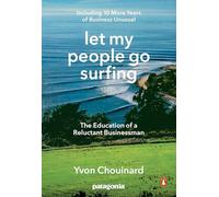 Let My People Go Surfing: The Education of a Reluctant Businessman--Including 10 More Years of Business Unusual