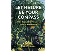 Let Nature Be Your Compass: Introducing the Power of Natural Intelligence