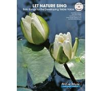 Let Nature Sing - Solo Songs for the Developing Treble Voice, Book & CD by Lynn Shaw Bailey, Earlene Rentz, Ruth Elaine Schram, Vicki T (2010) Sheet music