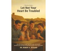 Let Not Your Heart Be Troubled: How the Owens Family kept their faith, their family, and their farm during the Dust Bowl and the Great Depression.