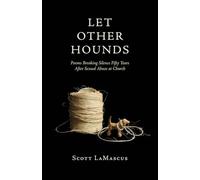 Let Other Hounds: Poems Breaking Silence Fifty Years After Sexual Abuse at Church