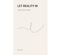 Let Reality In: A Finite Life Open to the World