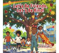 Let’s Be Friends, Let’s Be Kind!