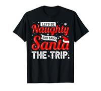 Let’s Be Naughty and Save Santa The Trip for Christmas Camiseta gráfica económica