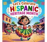 Let’s Celebrate Hispanic Heritage Month books for kids: A Fun and Educational Story for Kids About Culture