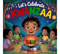 Let’s Celebrate Kwanzaa book for kids: A Fun and Educational Holiday Story book About Culture and Principles of Kwanzaa