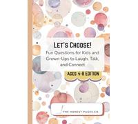 Let’s Choose!: Fun Questions for Kids and Grown-Ups to Laugh, Talk, and Connect