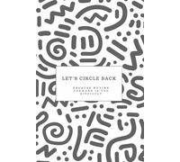 Let’s Circle Back: Because Moving Forward Is Too Difficult: A Sarcastic Office Notebook for Meetings, Notes & Corporate Chaos (Corporate Misery Collection)