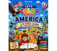 LET´S COLOR ACROSS AMERICA: A 50 States Coloring, Quiz & Travel Diary Book for Kids