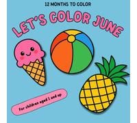 Let’s Color June: Simple Summer Coloring Fun for Little Hands - 40 Adorable Illustrations for Toddlers and Preschoolers