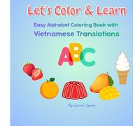 Let’s Color & Learn: Easy Alphabet Coloring Book with Vietnamese Translations