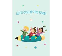 Let’s Color the Year! - All 12 Months and All 4 Seasons Coloring Book for Kids Ages 4-8 with Cute, Simple Illustrations: Color Your Way Through All 12 Months!