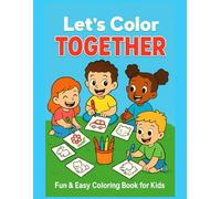 Let’s Color Together Fun & Easy Coloring Book for Kids