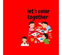 Let’s Color Together: Kids Coloring Book Ages 2-5: Cute and Fun Coloring Pages for Little Kids