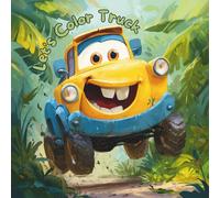 Let’s Color Truck: A Fun and Simple Coloring Book
