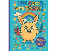 Let’s Color with Toofi ! - A Cute Monster Adventure for Little Artists: Fun & Simple Coloring Book for Kids Ages 3-6