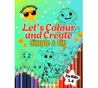 Let’s Colour and Learn: Simple Pictures to Spark Creativity and Early Learning